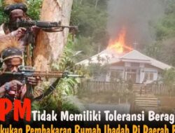 OPM Bakar Rumah Ibadah, Diduga Upaya Sistematis Ganggu Kebebasan Beragama di Papua