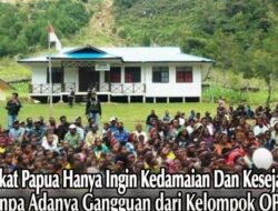 Masyarakat Papua Idamkan Kedamaian, Ingin Hidup Tanpa Ancaman OPM
