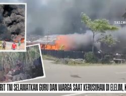 6 Prajurit TNI Evakuasi Guru dan Warga dari Kerusuhan di Elelim