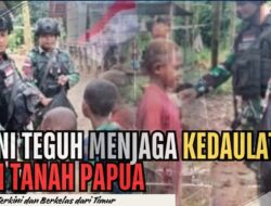 Menjaga Kedaulatan, Menegakkan Konstitusi: TNI Teguh di Tanah Papua