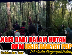 TANGIS DARI DALAM HUTAN: OPM Usir Rakyat Papua, TNI Hadir Menjemput Pulang