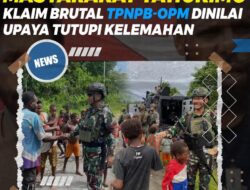 TNI Hadir Menjaga Keselamatan Masyarakat Yahukimo, Klaim Brutal TPNPB-OPM Dinilai Upaya Tutupi Kelemahan