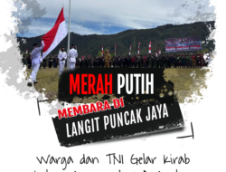 Merah Putih Membara di Langit Puncak Jaya: Ribuan Warga dan TNI Gelar Kirab Kebangsaan pada 1 Desember