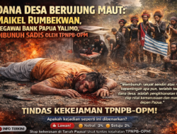 Dana Desa Berujung Maut: Maikel Rumbekwan, Pegawai Bank Papua Yalimo, Dibunuh Sadis oleh TPNPB-OPM