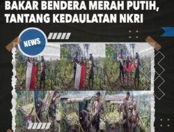 Aksi Provokatif TPNPB-OPM di Sorong Raya: Bakar Bendera Merah Putih, Tantang Kedaulatan NKRI